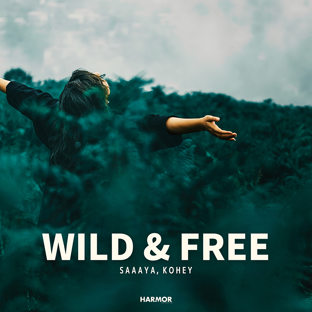 DJ＆音楽プロデューサー Kohey リリース曲 Wild & Free - SAAAYA, Kohey ジャケット写真